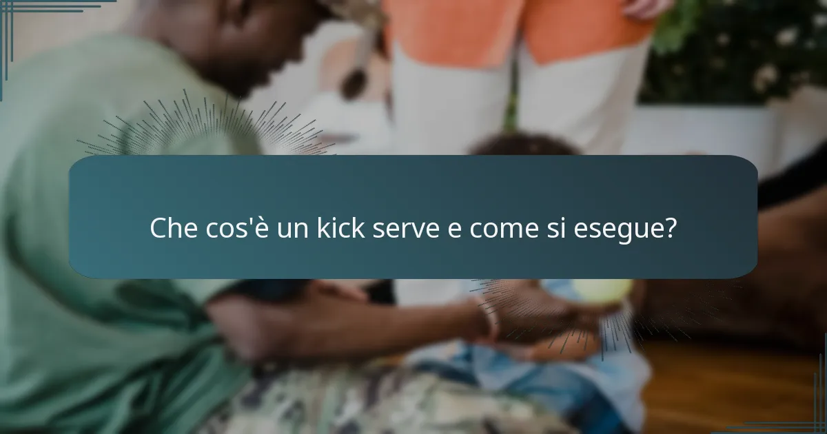 Che cos’è un kick serve e come si esegue?