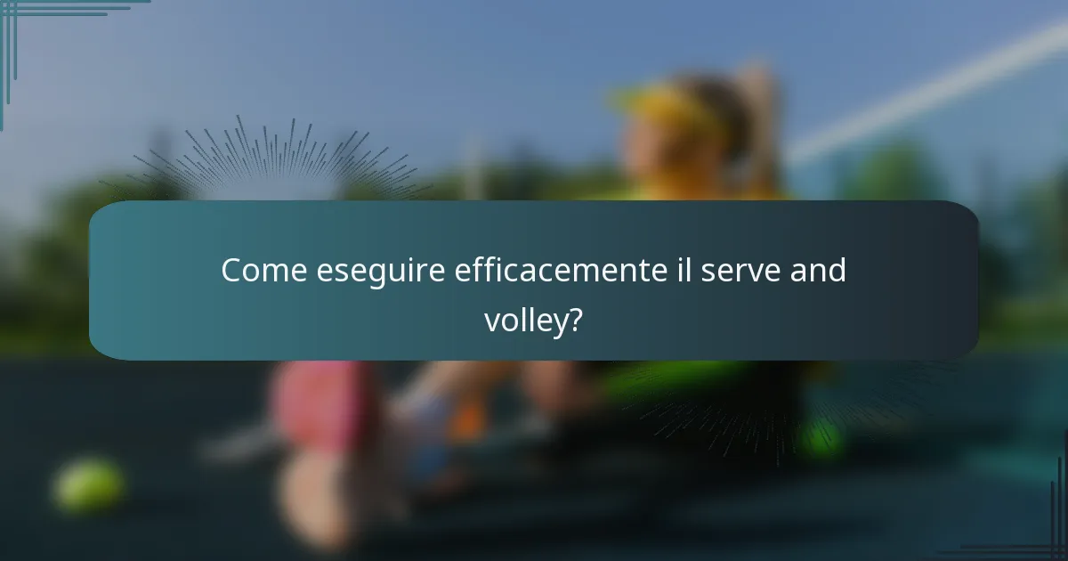 Come eseguire efficacemente il serve and volley?