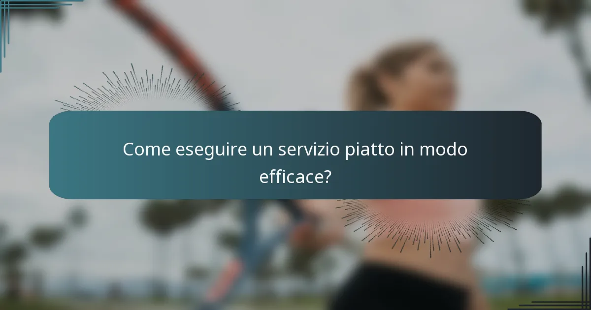 Come eseguire un servizio piatto in modo efficace?