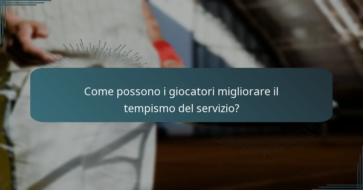 Come possono i giocatori migliorare il tempismo del servizio?