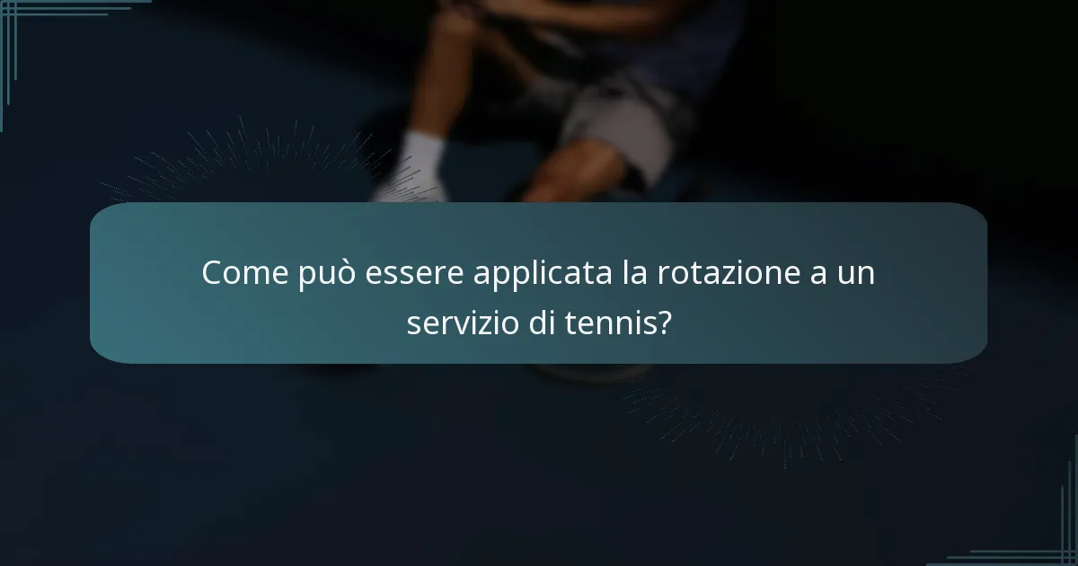 Quali sono le tecniche per controllare la traiettoria del servizio?