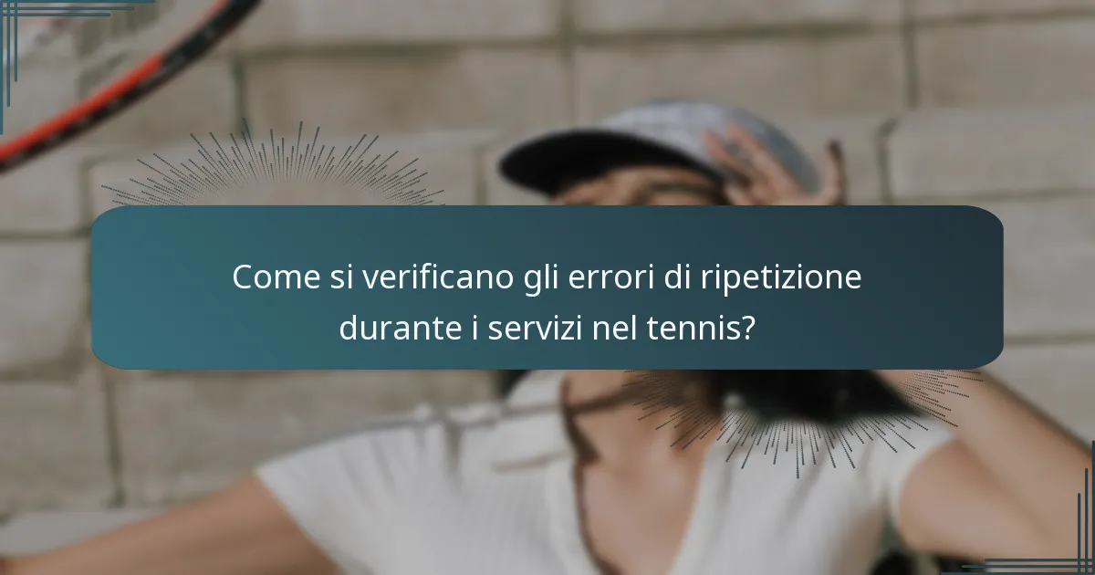 Come si verificano gli errori di ripetizione durante i servizi nel tennis?