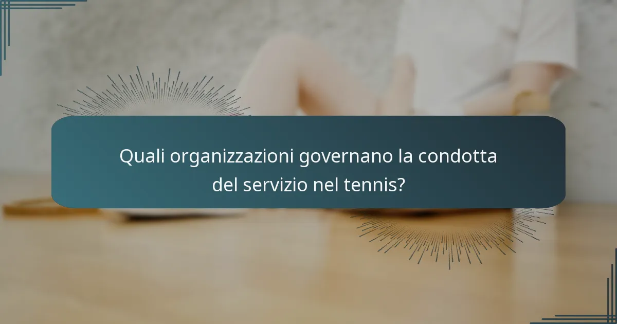 Quali organizzazioni governano la condotta del servizio nel tennis?