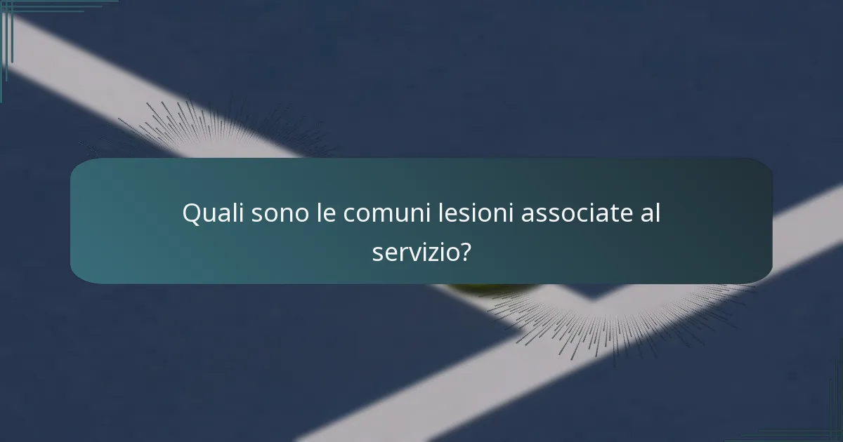 Quali sono le comuni lesioni associate al servizio?
