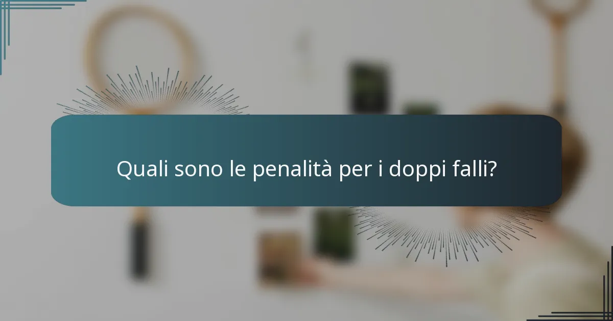 Quali sono le penalità per i doppi falli?