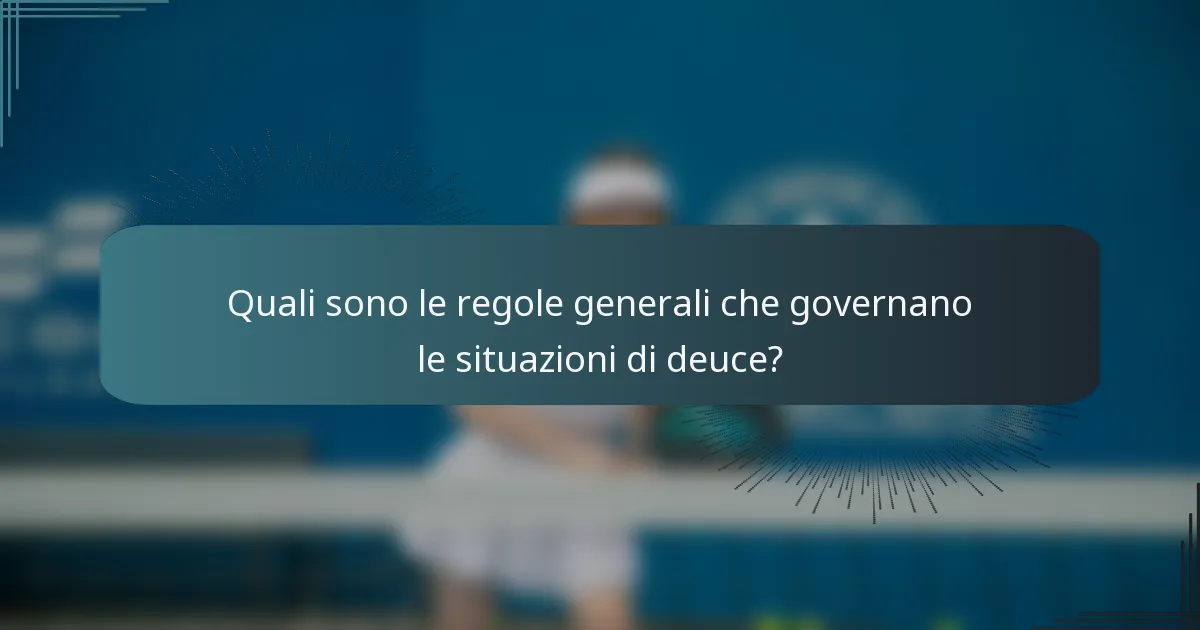 Quali sono le regole generali che governano le situazioni di deuce?