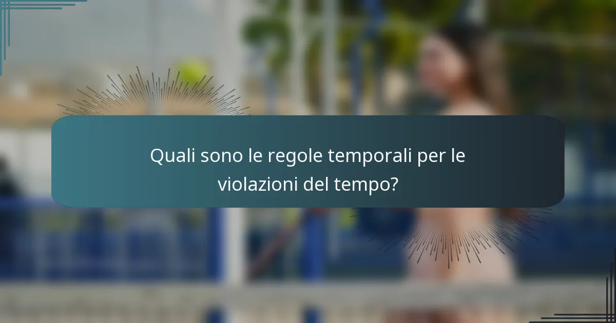 Quali sono le regole temporali per le violazioni del tempo?
