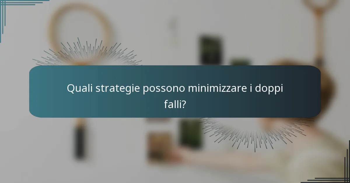 Quali strategie possono minimizzare i doppi falli?